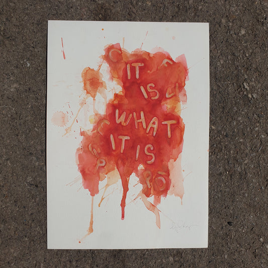 Original artwork for It is what it is